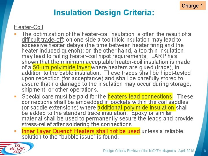 Insulation Design Criteria: Charge 1 Heater-Coil § The optimization of the heater-coil insulation is