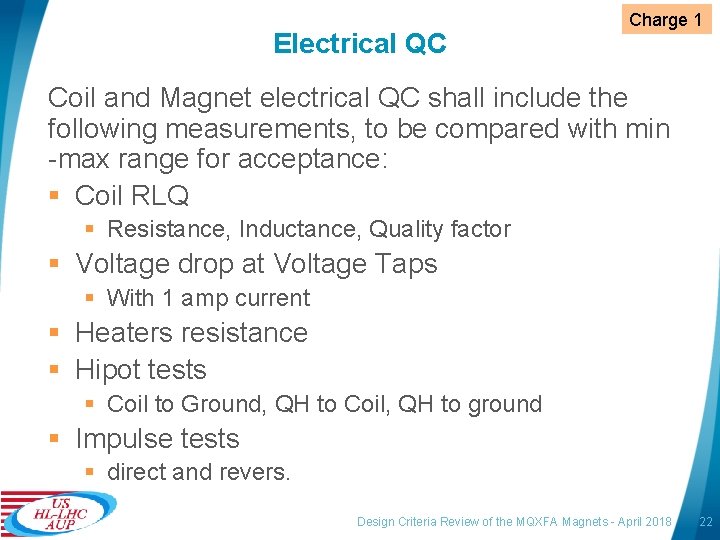 Electrical QC Charge 1 Coil and Magnet electrical QC shall include the following measurements,