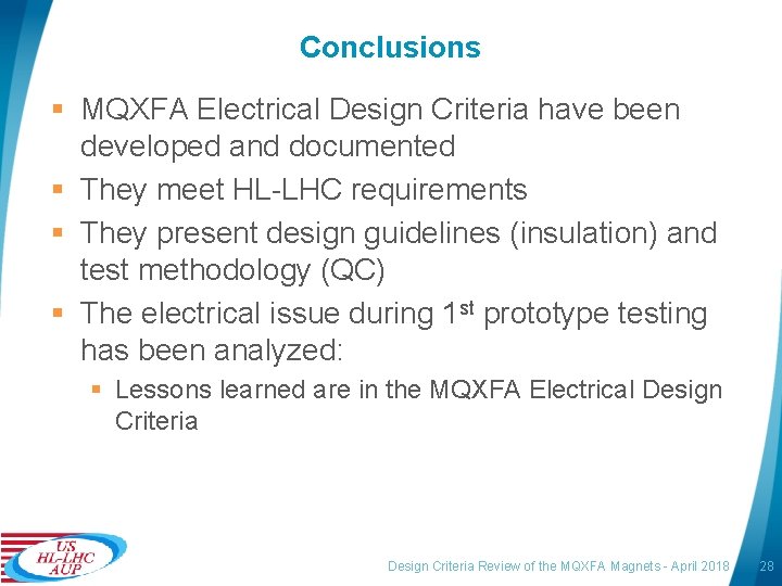 Conclusions § MQXFA Electrical Design Criteria have been developed and documented § They meet