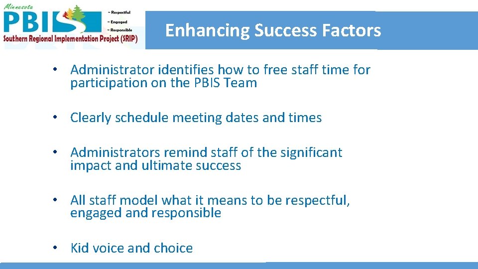 Enhancing Success Factors • Administrator identifies how to free staff time for participation on Enhancing Success Factors • Administrator identifies how to free staff time for participation on