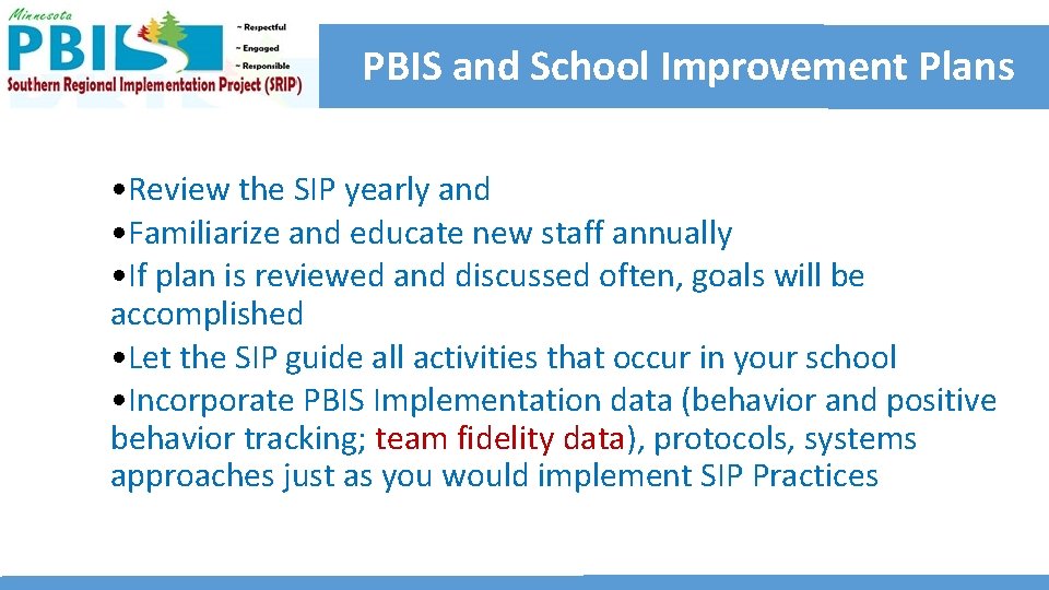 PBIS and School Improvement Plans • Review the SIP yearly and • Familiarize and PBIS and School Improvement Plans • Review the SIP yearly and • Familiarize and