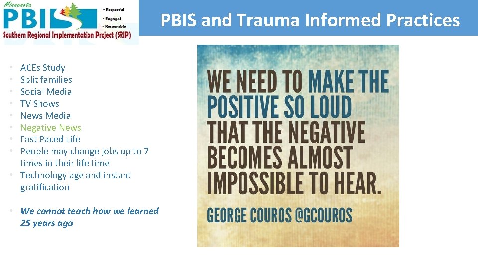 PBISthe and way Trauma Informed Why change you teach? Practices ACEs Study Split families PBISthe and way Trauma Informed Why change you teach? Practices ACEs Study Split families