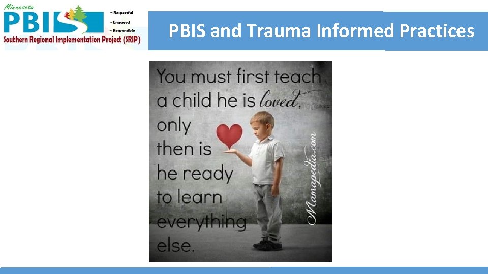 PBIS and Trauma Informed Practices  PBIS and Trauma Informed Practices