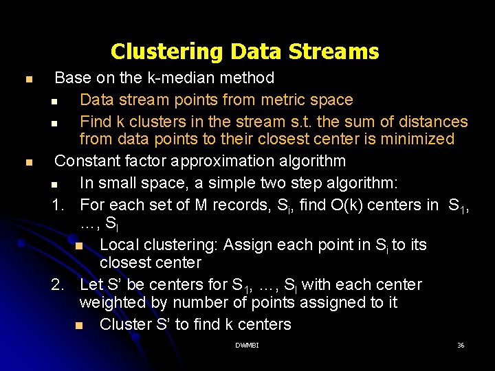 Clustering Data Streams Base on the k-median method Data stream points from metric space