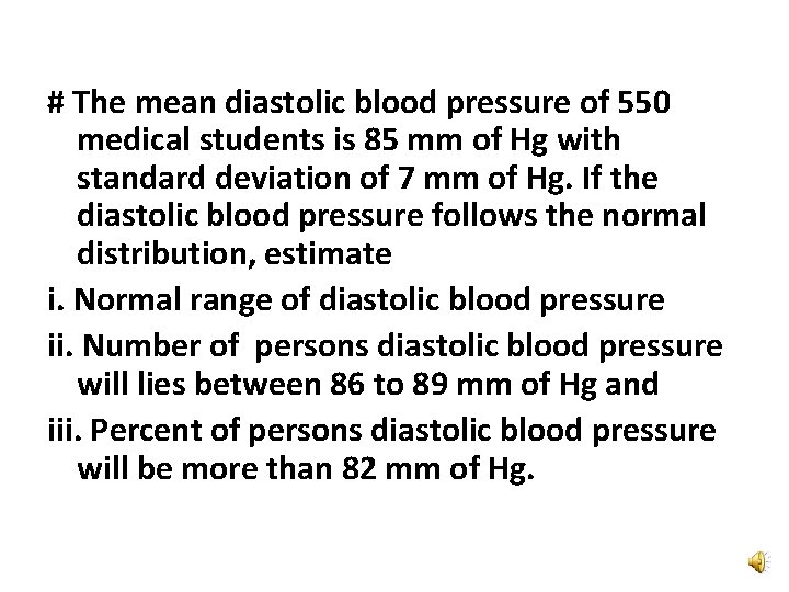 # The mean diastolic blood pressure of 550 medical students is 85 mm of