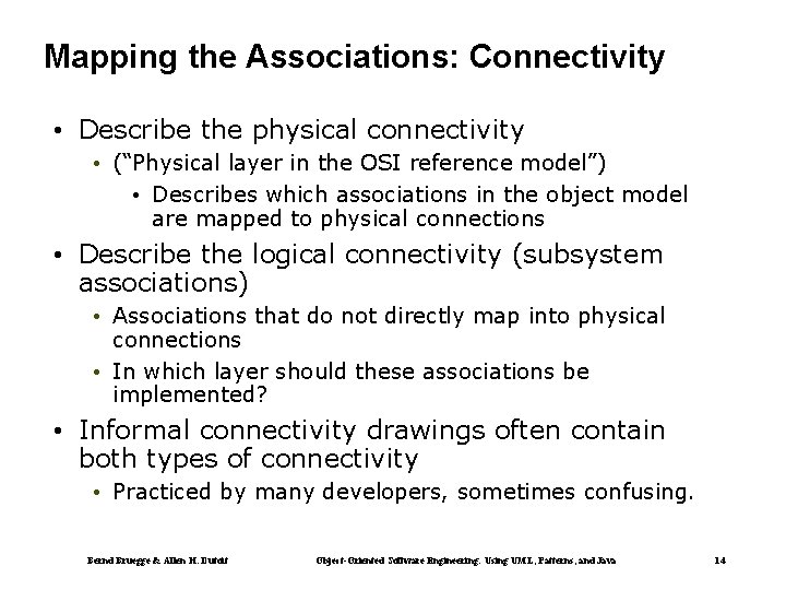 Mapping the Associations: Connectivity • Describe the physical connectivity • (“Physical layer in the