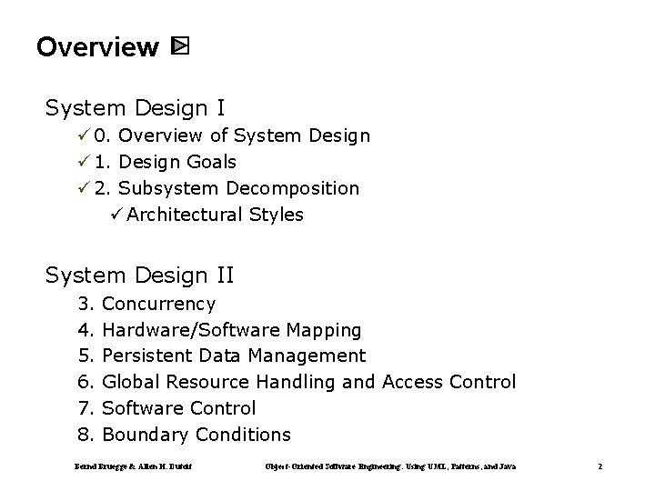 Overview System Design I ü 0. Overview of System Design ü 1. Design Goals