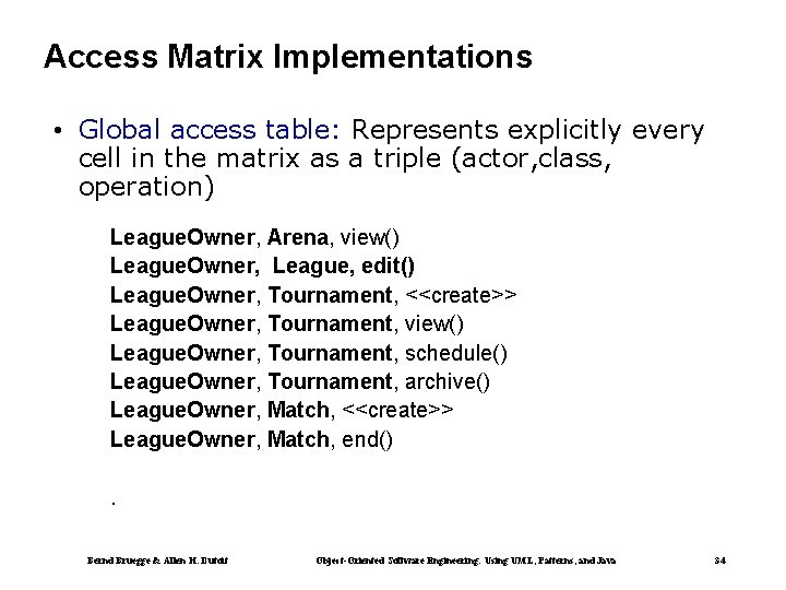 Access Matrix Implementations • Global access table: Represents explicitly every cell in the matrix