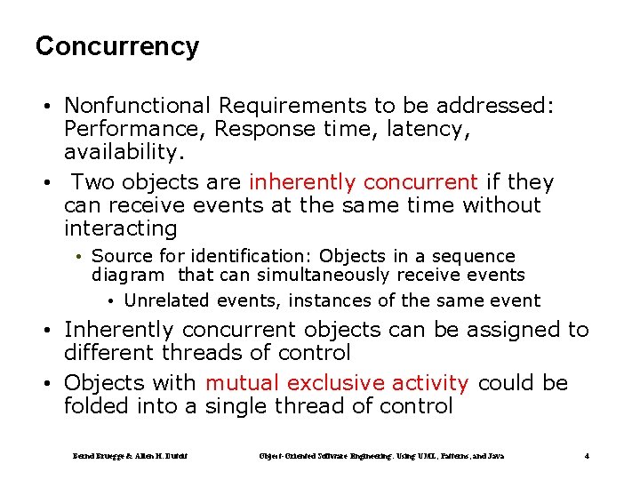 Concurrency • Nonfunctional Requirements to be addressed: Performance, Response time, latency, availability. • Two