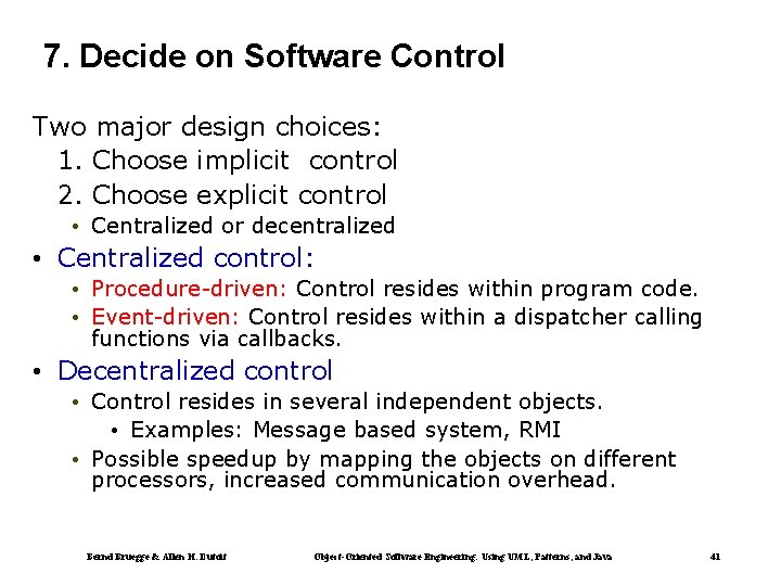 7. Decide on Software Control Two major design choices: 1. Choose implicit control 2.