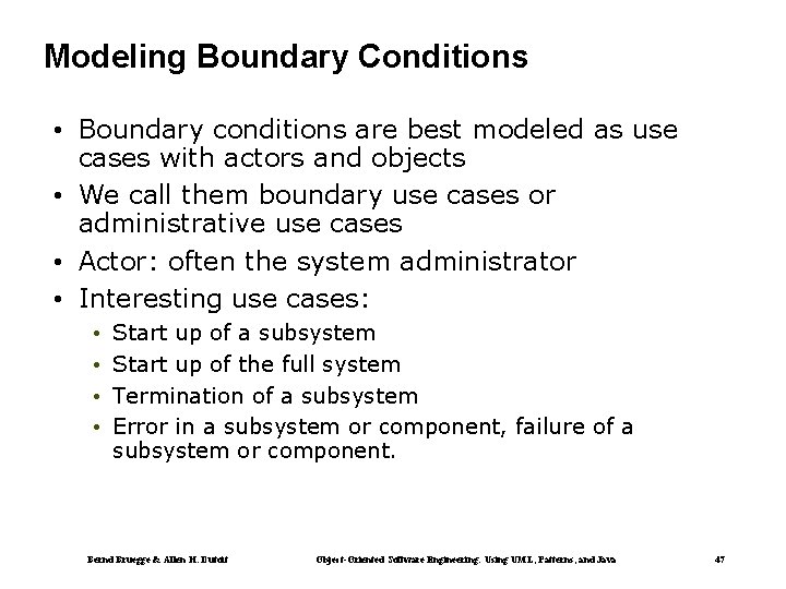 Modeling Boundary Conditions • Boundary conditions are best modeled as use cases with actors