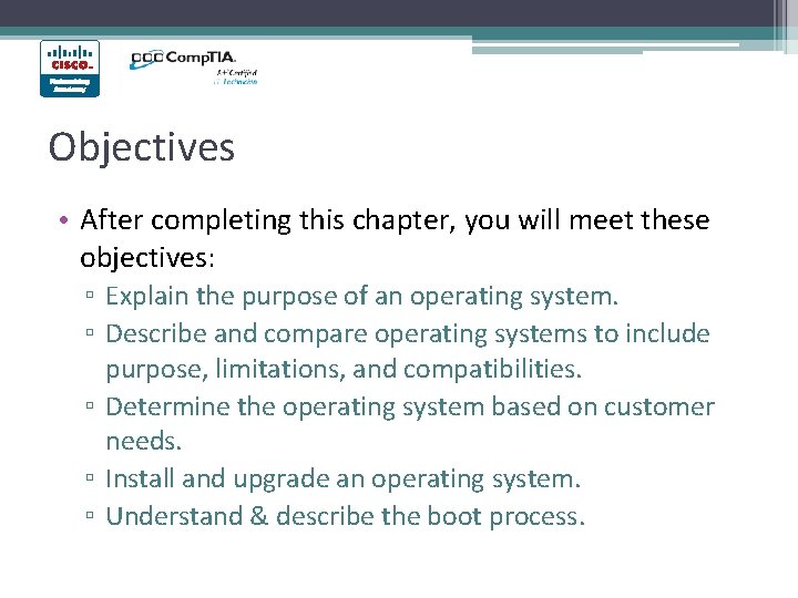 Objectives • After completing this chapter, you will meet these objectives: ▫ Explain the