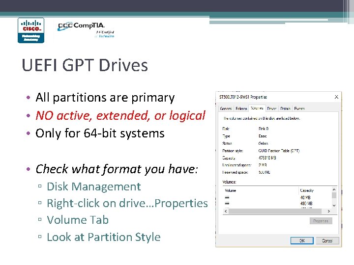 UEFI GPT Drives • All partitions are primary • NO active, extended, or logical