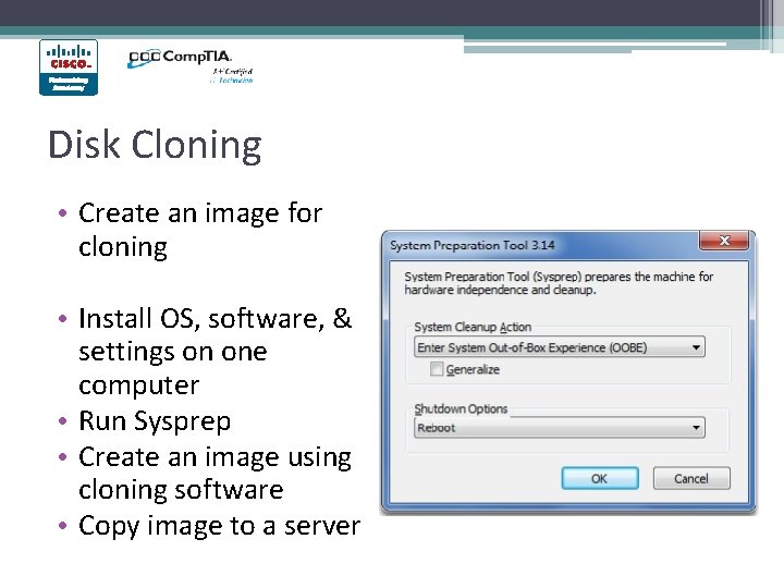 Disk Cloning • Create an image for cloning • Install OS, software, & settings