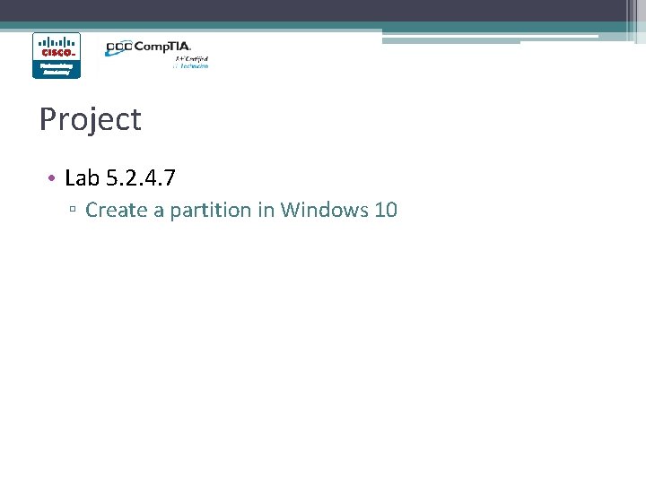Project • Lab 5. 2. 4. 7 ▫ Create a partition in Windows 10