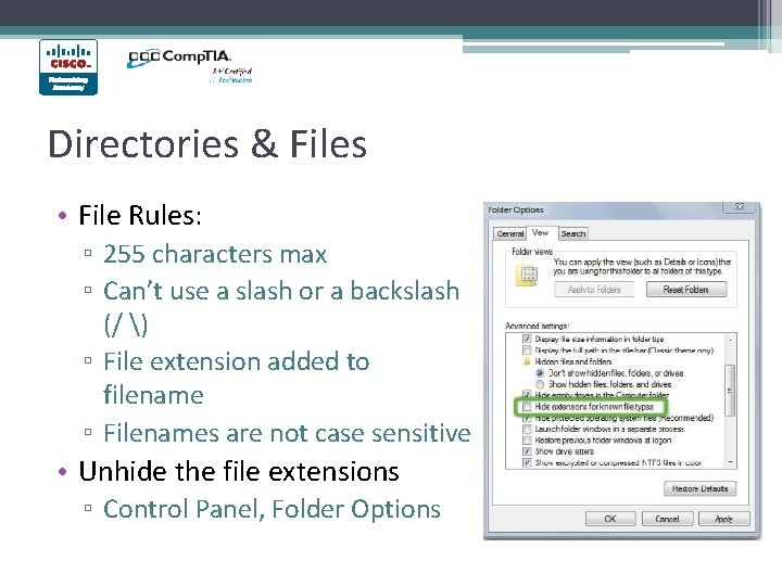 Directories & Files • File Rules: ▫ 255 characters max ▫ Can’t use a