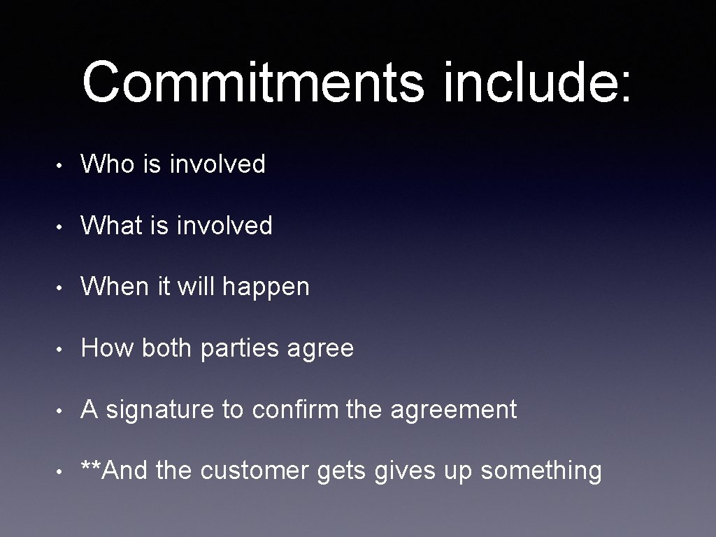 Commitments include: • Who is involved • What is involved • When it will