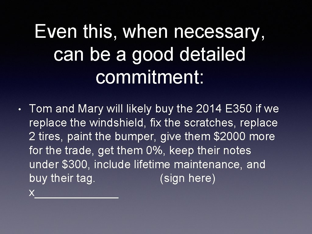 Even this, when necessary, can be a good detailed commitment: • Tom and Mary