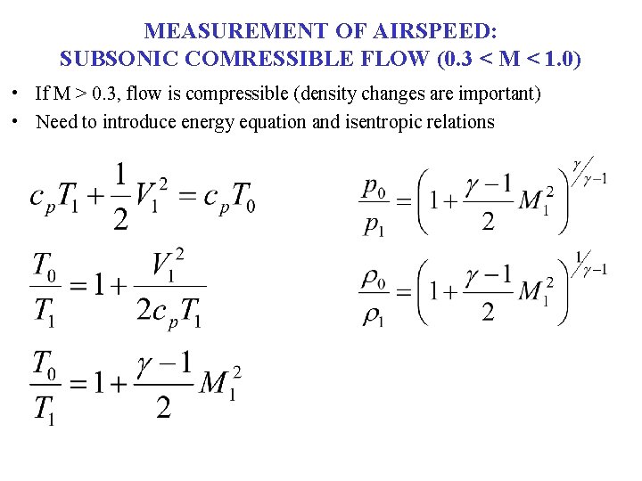 MEASUREMENT OF AIRSPEED: SUBSONIC COMRESSIBLE FLOW (0. 3 < M < 1. 0) •
