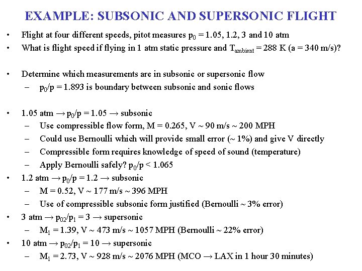 EXAMPLE: SUBSONIC AND SUPERSONIC FLIGHT • • Flight at four different speeds, pitot measures