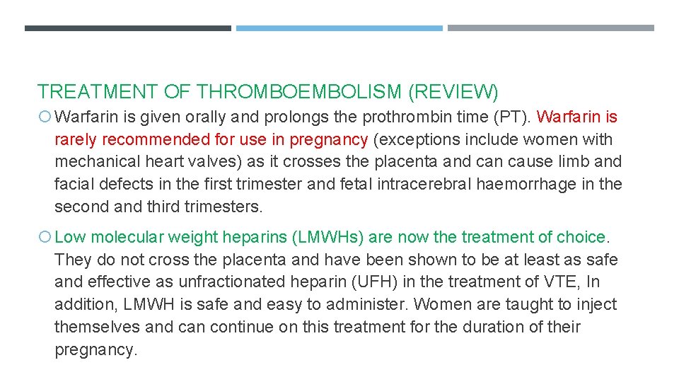 TREATMENT OF THROMBOEMBOLISM (REVIEW) Warfarin is given orally and prolongs the prothrombin time (PT).