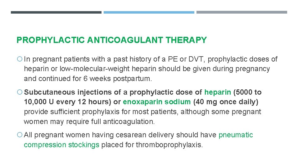 PROPHYLACTIC ANTICOAGULANT THERAPY In pregnant patients with a past history of a PE or