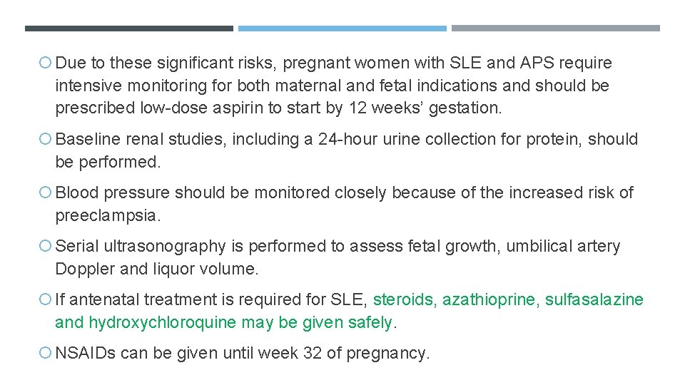  Due to these significant risks, pregnant women with SLE and APS require intensive