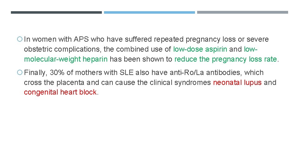  In women with APS who have suffered repeated pregnancy loss or severe obstetric