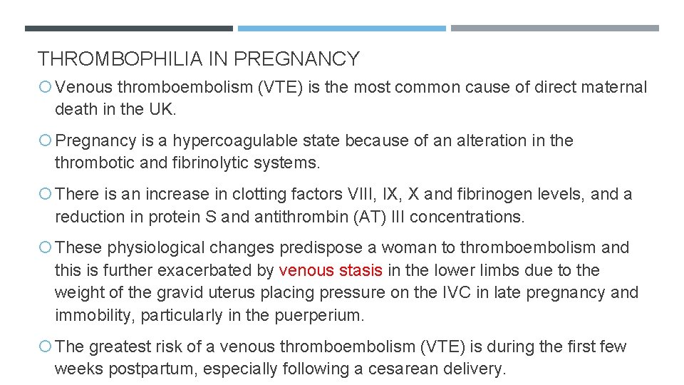 THROMBOPHILIA IN PREGNANCY Venous thromboembolism (VTE) is the most common cause of direct maternal