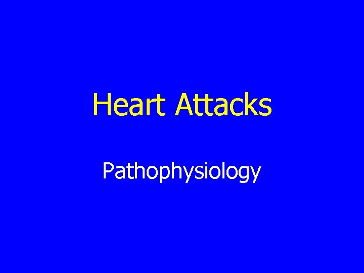 Heart Attacks Pathophysiology 