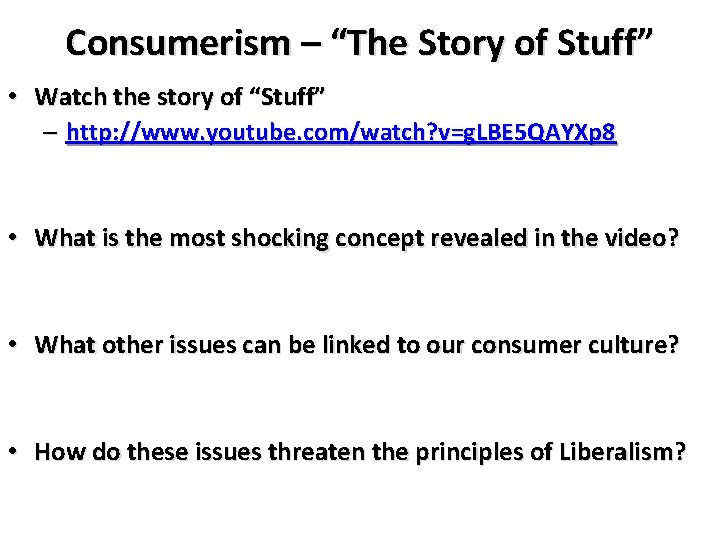 Consumerism – “The Story of Stuff” • Watch the story of “Stuff” – http: