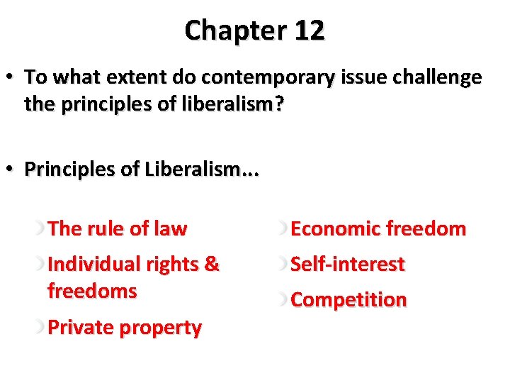 Chapter 12 • To what extent do contemporary issue challenge the principles of liberalism?