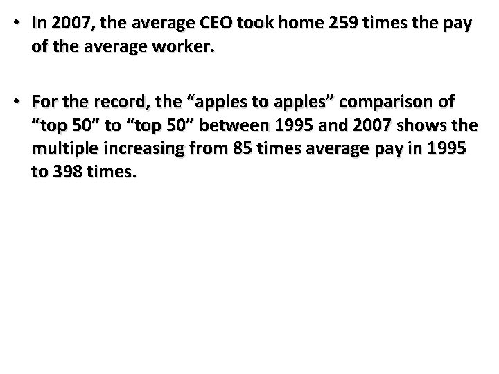  • In 2007, the average CEO took home 259 times the pay of