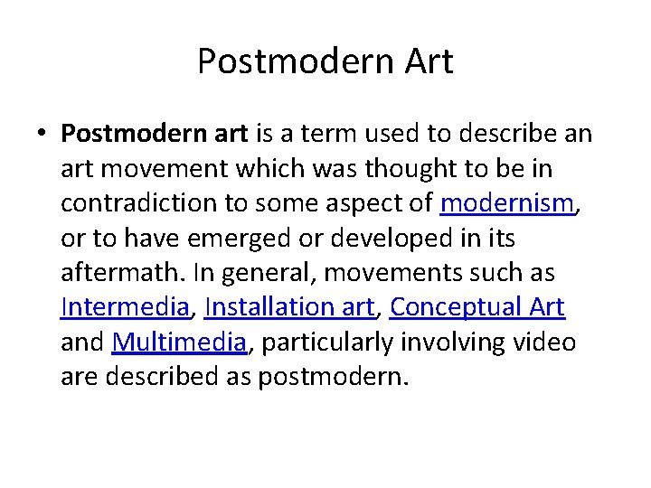 Postmodern Art • Postmodern art is a term used to describe an art movement