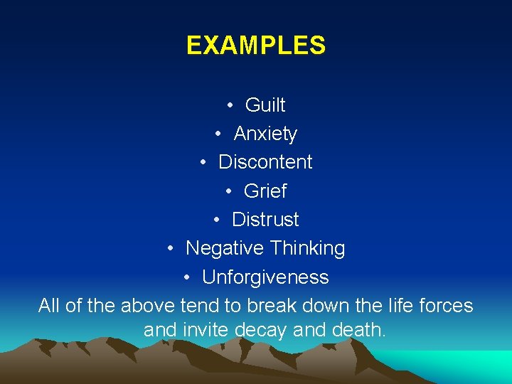 EXAMPLES • Guilt • Anxiety • Discontent • Grief • Distrust • Negative Thinking