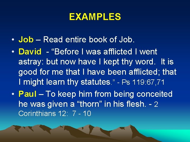 EXAMPLES • Job – Read entire book of Job. • David - “Before I