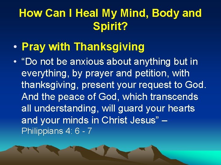 How Can I Heal My Mind, Body and Spirit? • Pray with Thanksgiving •