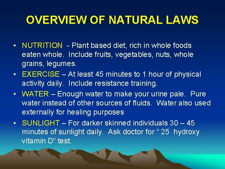 OVERVIEW OF NATURAL LAWS • NUTRITION - Plant based diet, rich in whole foods