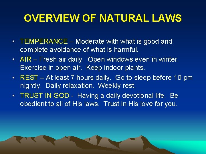 OVERVIEW OF NATURAL LAWS • TEMPERANCE – Moderate with what is good and complete