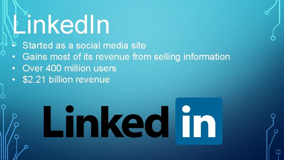 Linked. In • • Started as a social media site Gains most of its