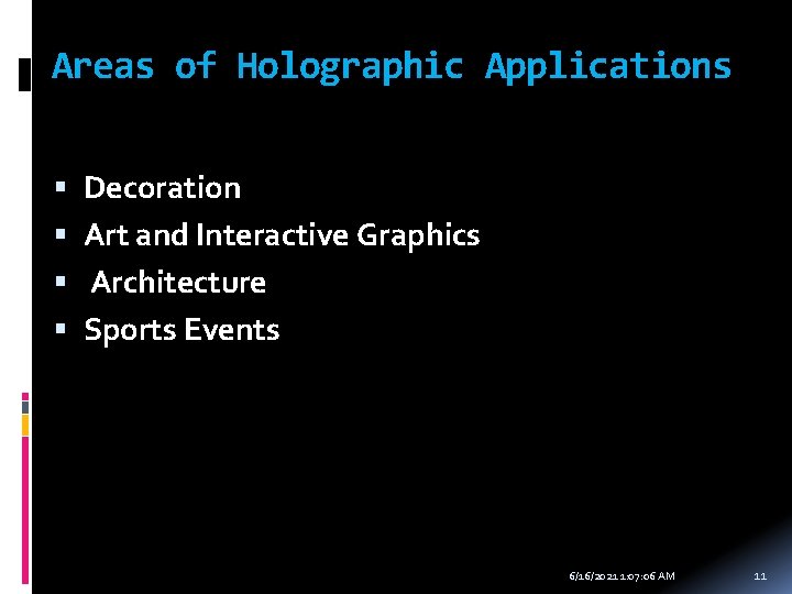 Areas of Holographic Applications Decoration Art and Interactive Graphics Architecture Sports Events 6/16/2021 1: