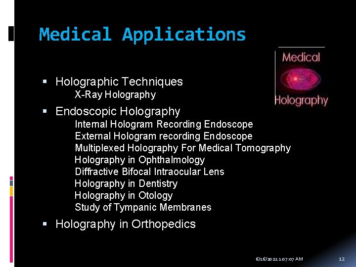 Medical Applications Holographic Techniques X-Ray Holography Endoscopic Holography Internal Hologram Recording Endoscope External Hologram