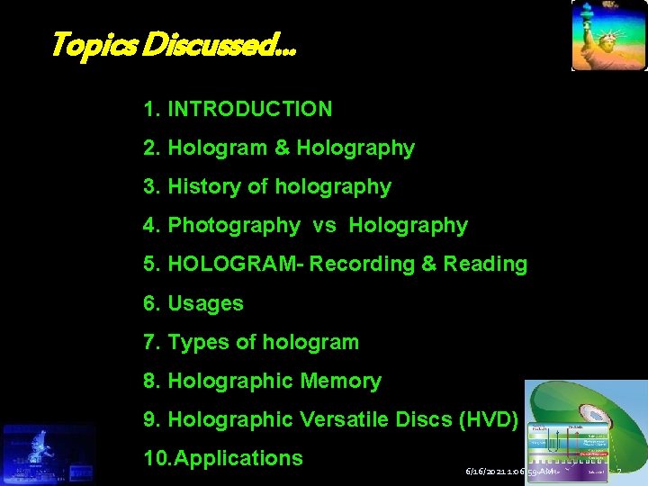 Topics Discussed. . . 1. INTRODUCTION 2. Hologram & Holography 3. History of holography