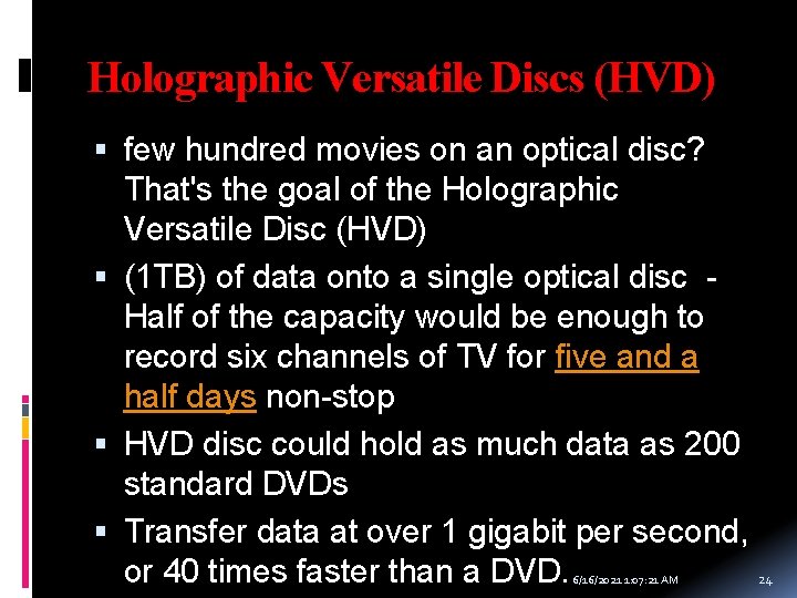 Holographic Versatile Discs (HVD) few hundred movies on an optical disc? That's the goal