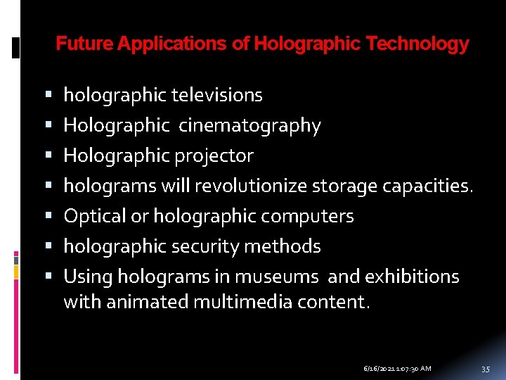 Future Applications of Holographic Technology holographic televisions Holographic cinematography Holographic projector holograms will revolutionize