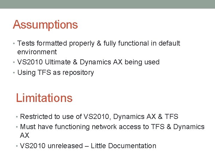 Assumptions • Tests formatted properly & fully functional in default environment • VS 2010