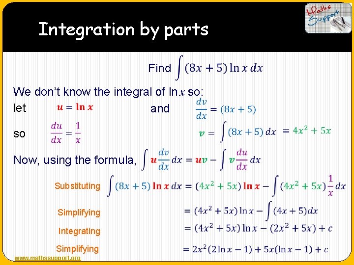 Integration by parts Find We don’t know the integral of ln x so: let