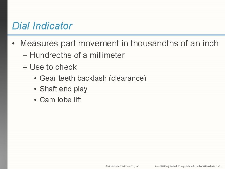 Dial Indicator • Measures part movement in thousandths of an inch – Hundredths of