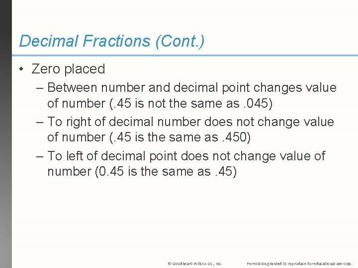 Decimal Fractions (Cont. ) • Zero placed – Between number and decimal point changes