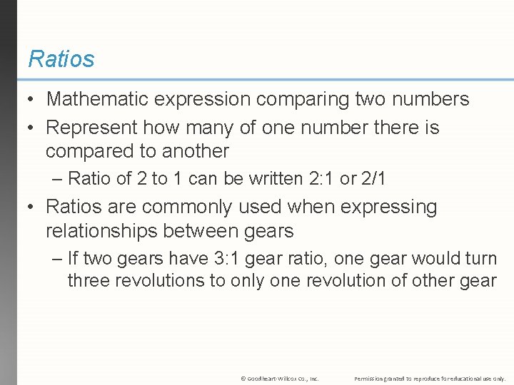 Ratios • Mathematic expression comparing two numbers • Represent how many of one number